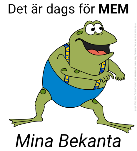 Det är dags för MEM, Mina Bekanta